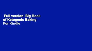 Full version  Big Book of Ketogenic Baking  For Kindle