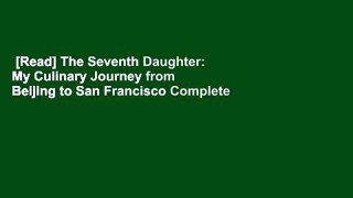 [Read] The Seventh Daughter: My Culinary Journey from Beijing to San Francisco Complete