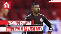 Tecatito Corona tiene en mente volver a la Liga MX