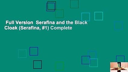 Full Version  Serafina and the Black Cloak (Serafina, #1) Complete