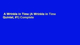 A Wrinkle in Time (A Wrinkle in Time Quintet, #1) Complete