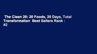 The Clean 20: 20 Foods, 20 Days, Total Transformation  Best Sellers Rank : #2