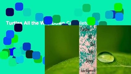 Turtles All the Way Down Complete