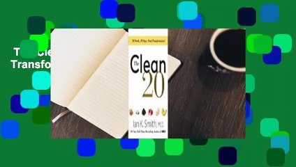 The Clean 20: 20 Foods, 20 Days, Total Transformation  Review