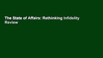 The State of Affairs: Rethinking Infidelity  Review