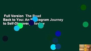 Full Version  The Road Back to You: An Enneagram Journey to Self-Discovery  Review