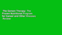 The Gerson Therapy: The Proven Nutritional Program for Cancer and Other Illnesses  Review
