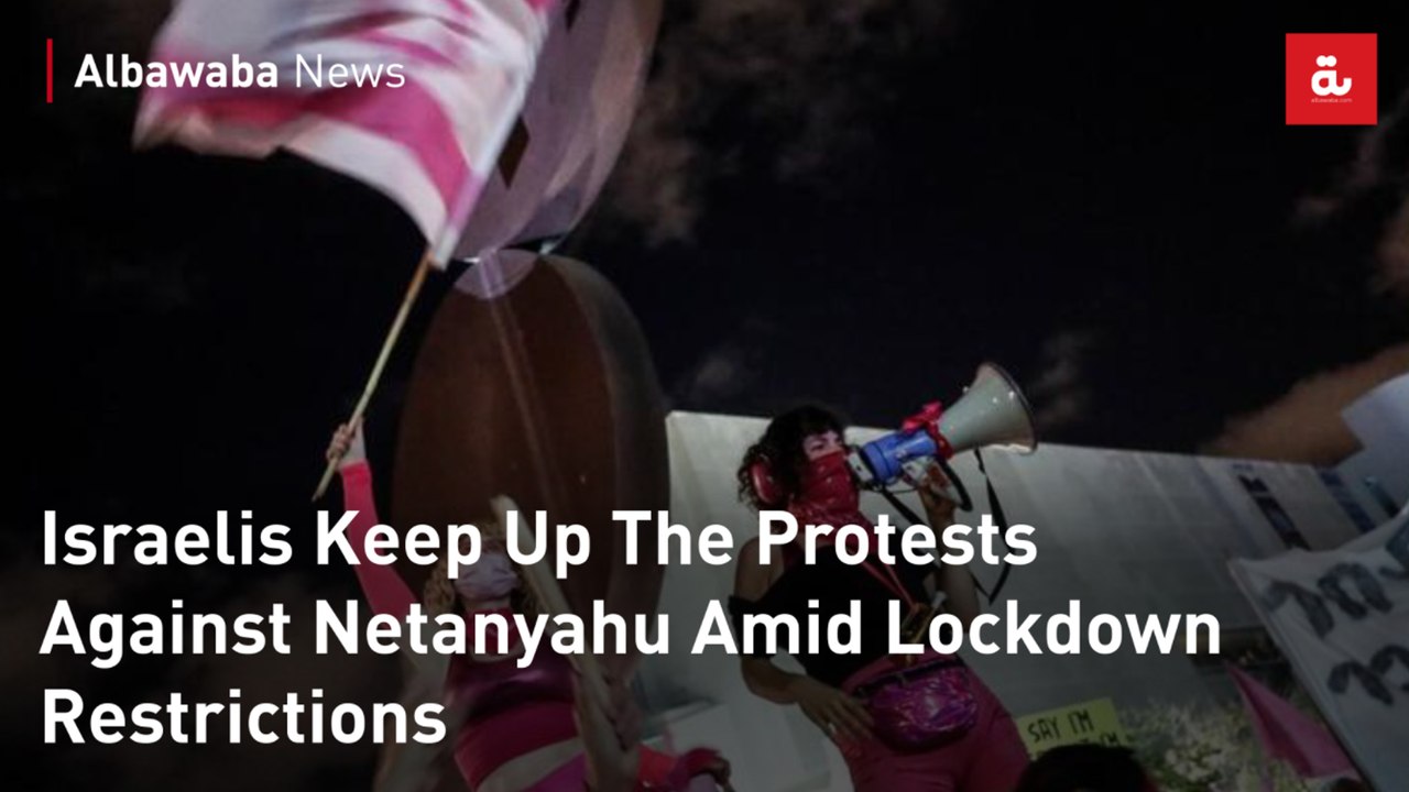 Israelis Keep Up The Protests Against Netanyahu Amid Lockdown Restrictions