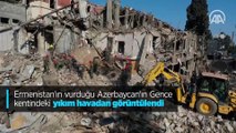 Ermenistan'ın vurduğu Azerbaycan'ın Gence'deki yıkım havadan görüntülendi