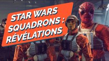 STAR WARS : L'HISTOIRE et les RÉVÉLATIONS amenés par SQUADRONS, le jeu PC PS4 Xbox One
