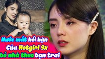 Hotgirl 9x Bỏ Nhà Theo Bạn Trai Mang Thai 2 Đứa Hối Hận Bật Khóc Xin Lỗi Mẹ Già