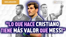 Lo que hace Cristiano tiene más valor que Messi: Iker Casillas