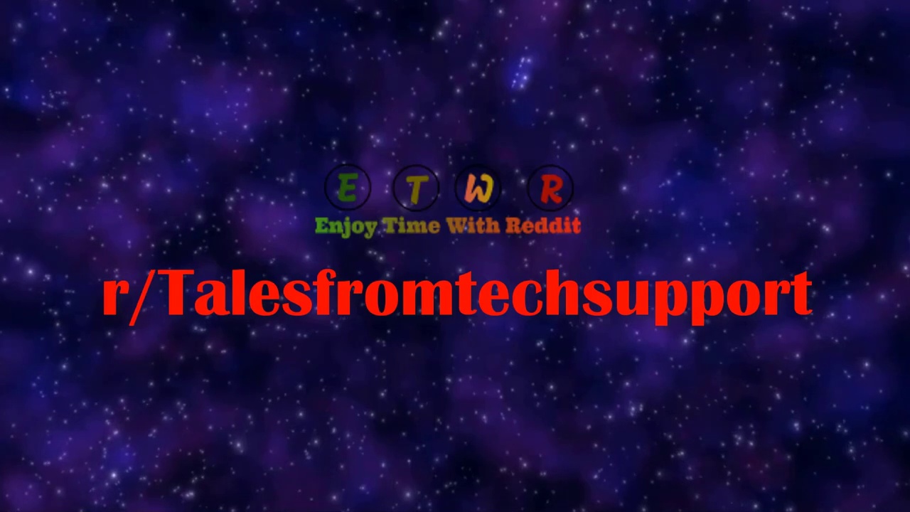 r/ Talesfromtechsupport
