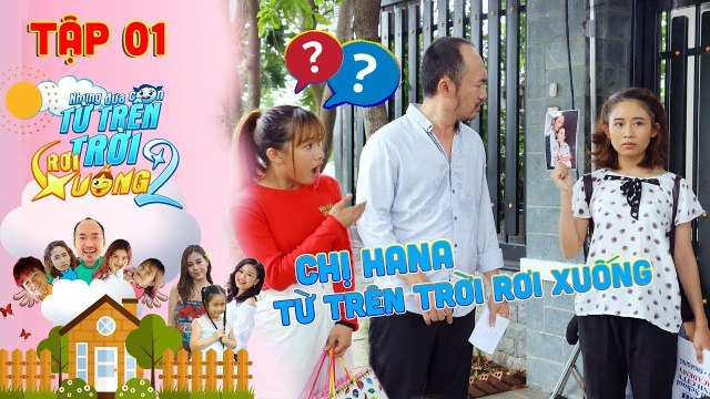 HANA P336 bất ngờ thành CON RƠI của Tiến Luật | TẬP 1 FULL | NHỮNG ĐỨA CON TỪ TRÊN TRỜI RƠI XUỐNG 2