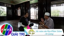 Việt Nam mến yêu - Tập 132: Sắc màu văn hóa Chăm Islam An Giang