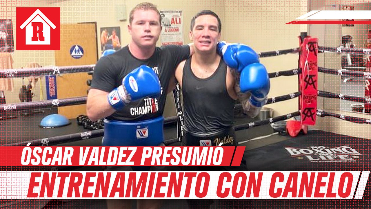 Óscar Valdez 'presumió' clases de box con Canelo Álvarez