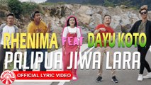 Rhenima Feat. Dayu Koto - Palipua Jiwa Lara [Official Lyric Video HD]