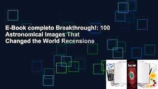 E-Book completo Breakthrough!: 100 Astronomical Images That Changed the World Recensione