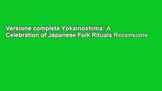 Versione completa Yokainoshima: A Celebration of Japanese Folk Rituals Recensione