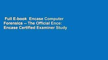 Full E-book  Encase Computer Forensics -- The Official Ence: Encase Certified Examiner Study