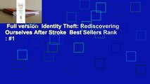 Full version  Identity Theft: Rediscovering Ourselves After Stroke  Best Sellers Rank : #1