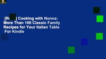 [Read] Cooking with Nonna: More Than 100 Classic Family Recipes for Your Italian Table  For Kindle