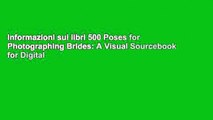 Informazioni sui libri 500 Poses for Photographing Brides: A Visual Sourcebook for Digital