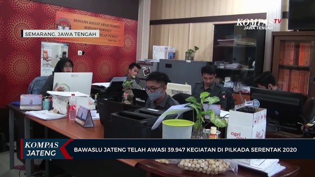 Bawaslu Jawa Tengah Telah Awasi 39.947 Kegiatan di Pilkada Serentak 2020