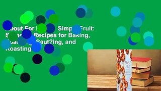 About For Books  Simple Fruit: Seasonal Recipes for Baking, Poaching, Saut?ing, and Roasting