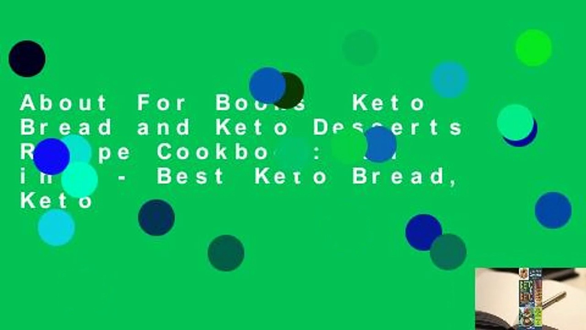 About For Books  Keto Bread and Keto Desserts Recipe Cookbook: All in 1 - Best Keto Bread, Keto