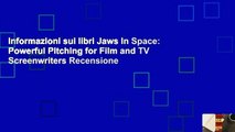 Informazioni sui libri Jaws In Space: Powerful Pitching for Film and TV Screenwriters Recensione
