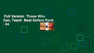 Full Version  Those Who Can, Teach  Best Sellers Rank : #4
