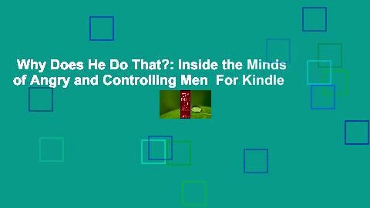 Why Does He Do That?: Inside the Minds of Angry and Controlling Men  For Kindle
