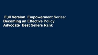 Full Version  Empowerment Series: Becoming an Effective Policy Advocate  Best Sellers Rank : #2