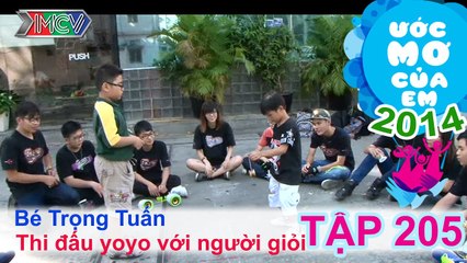 Thi đấu yoyo với người giỏi - Nguyễn Trọng Tuấn | ƯỚC MƠ CỦA EM | Tập 205