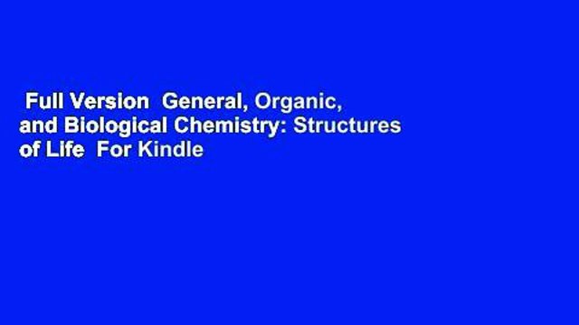 Full Version General, Organic, and Biological Chemistry: Structures of Life For Kindle