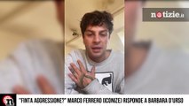 Marco Ferrero (Iconize) risponde a Barbara D'Urso dopo l'accusa di aver finto un'aggressione omofoba