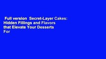 Full version  Secret-Layer Cakes: Hidden Fillings and Flavors that Elevate Your Desserts  For