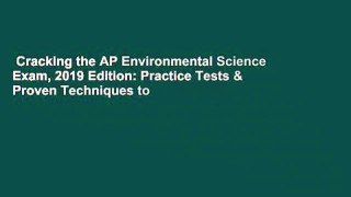 Cracking the AP Environmental Science Exam, 2019 Edition: Practice Tests & Proven Techniques to