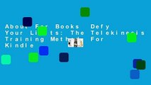 About For Books  Defy Your Limits: The Telekinesis Training Method  For Kindle