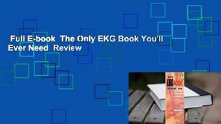 Full E-book  The Only EKG Book You'll Ever Need  Review