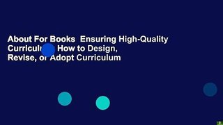 About For Books  Ensuring High-Quality Curriculum: How to Design, Revise, or Adopt Curriculum