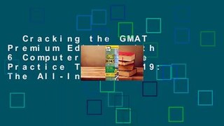 Cracking the GMAT Premium Edition with 6 Computer-Adaptive Practice Tests, 2019: The All-In-One