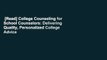 [Read] College Counseling for School Counselors: Delivering Quality, Personalized College Advice