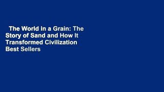 The World in a Grain: The Story of Sand and How It Transformed Civilization  Best Sellers Rank :