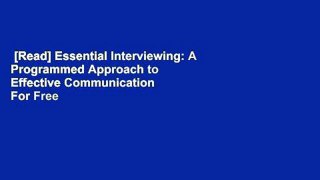 [Read] Essential Interviewing: A Programmed Approach to Effective Communication  For Free