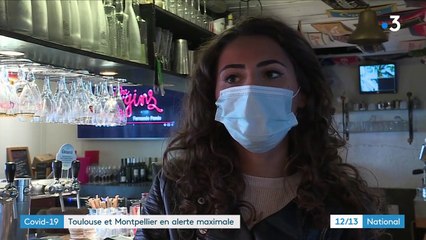 Coronavirus : de nouvelles mesures restrictives à Toulouse et Montpellier