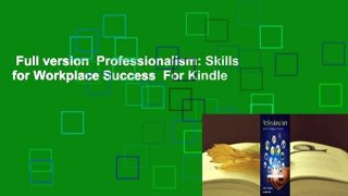 Full version  Professionalism: Skills for Workplace Success  For Kindle