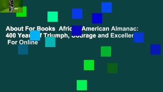 About For Books  African American Almanac: 400 Years of Triumph, Courage and Excellence  For Online