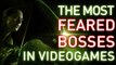 Most Feared Bosses in Videogames